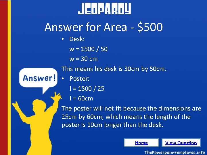 Answer for Area - $500 • Desk: w = 1500 / 50 w =