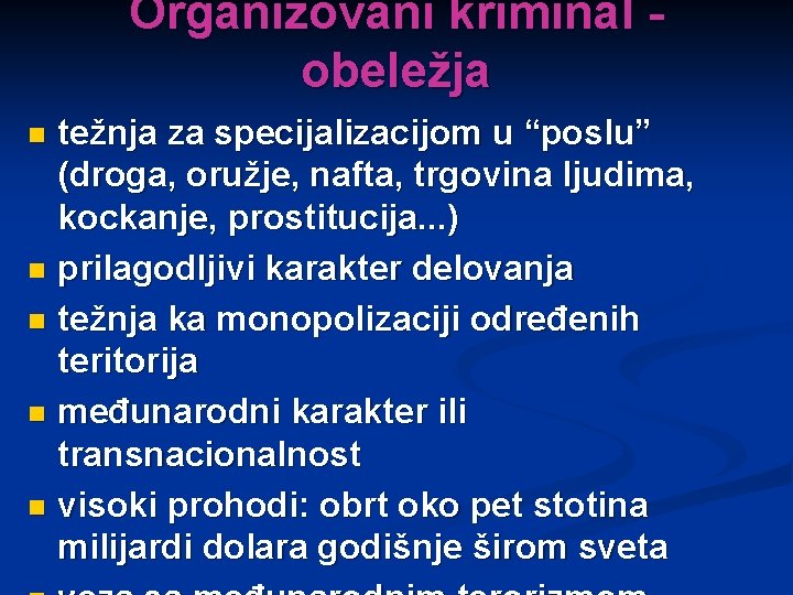 Organizovani kriminal obeležja težnja za specijalizacijom u “poslu” (droga, oružje, nafta, trgovina ljudima, kockanje,