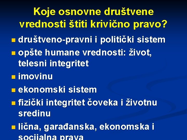 Koje osnovne društvene vrednosti štiti krivično pravo? n društveno-pravni i politički sistem n opšte