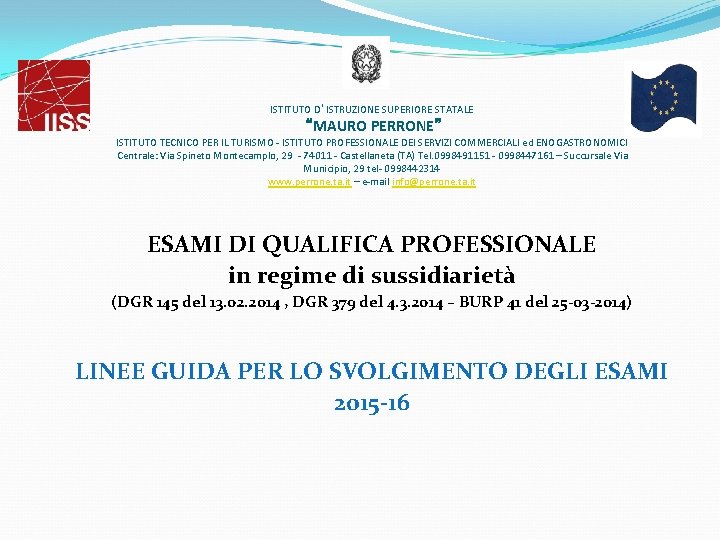 ISTITUTO D’ISTRUZIONE SUPERIORE STATALE “MAURO PERRONE” ISTITUTO TECNICO PER IL TURISMO - ISTITUTO PROFESSIONALE