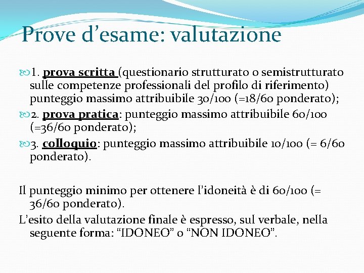 Prove d’esame: valutazione 1. prova scritta (questionario strutturato o semistrutturato sulle competenze professionali del