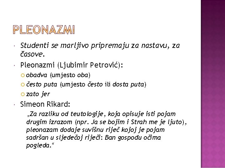  Studenti se marljivo pripremaju za nastavu, za časove. Pleonazmi (Ljubimir Petrović): obadva (umjesto