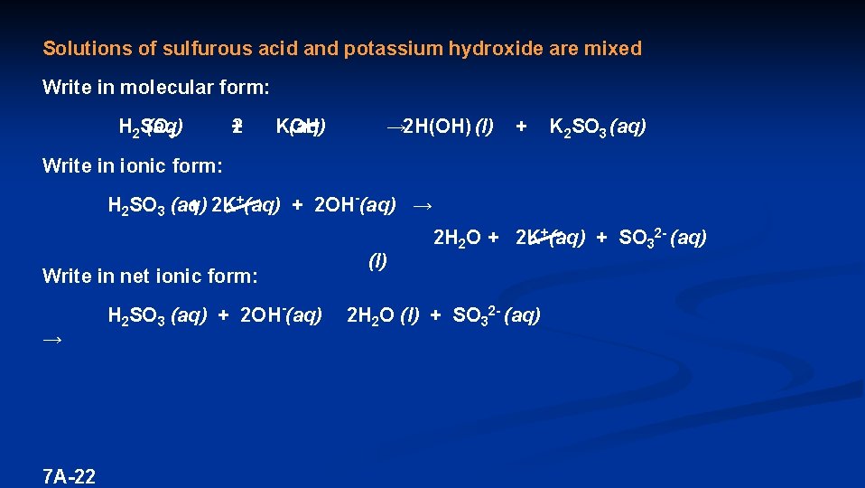 Solutions of sulfurous acid and potassium hydroxide are mixed Write in molecular form: (aq)