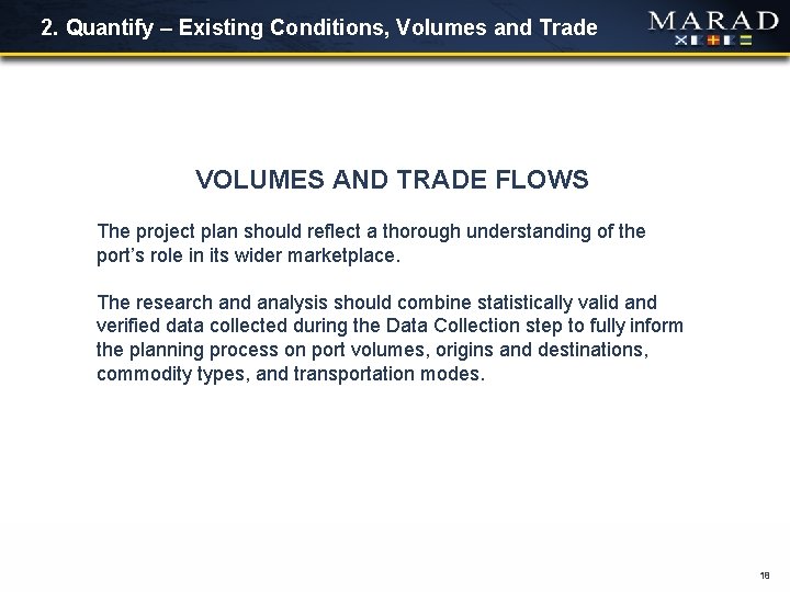 2. Quantify – Existing Conditions, Volumes and Trade VOLUMES AND TRADE FLOWS The project