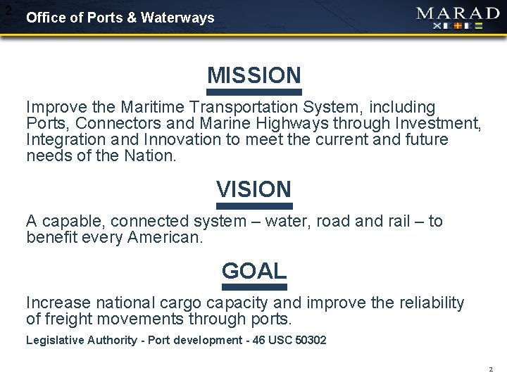 2 Office of Ports & Waterways MISSION Improve the Maritime Transportation System, including Ports,