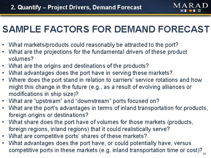2. Quantify – Project Drivers, Demand Forecast SAMPLE FACTORS FOR DEMAND FORECAST • What