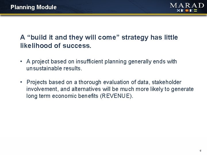 Planning Module A “build it and they will come” strategy has little likelihood of