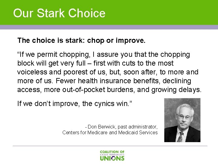 Our Stark Choice The choice is stark: chop or improve. “If we permit chopping,