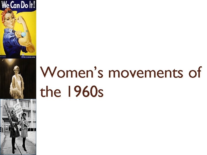 Women’s movements of the 1960 s 