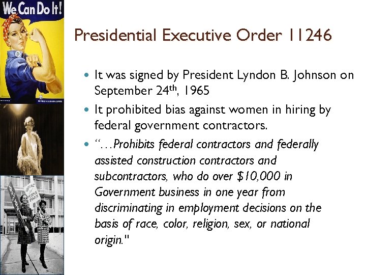 Presidential Executive Order 11246 It was signed by President Lyndon B. Johnson on September