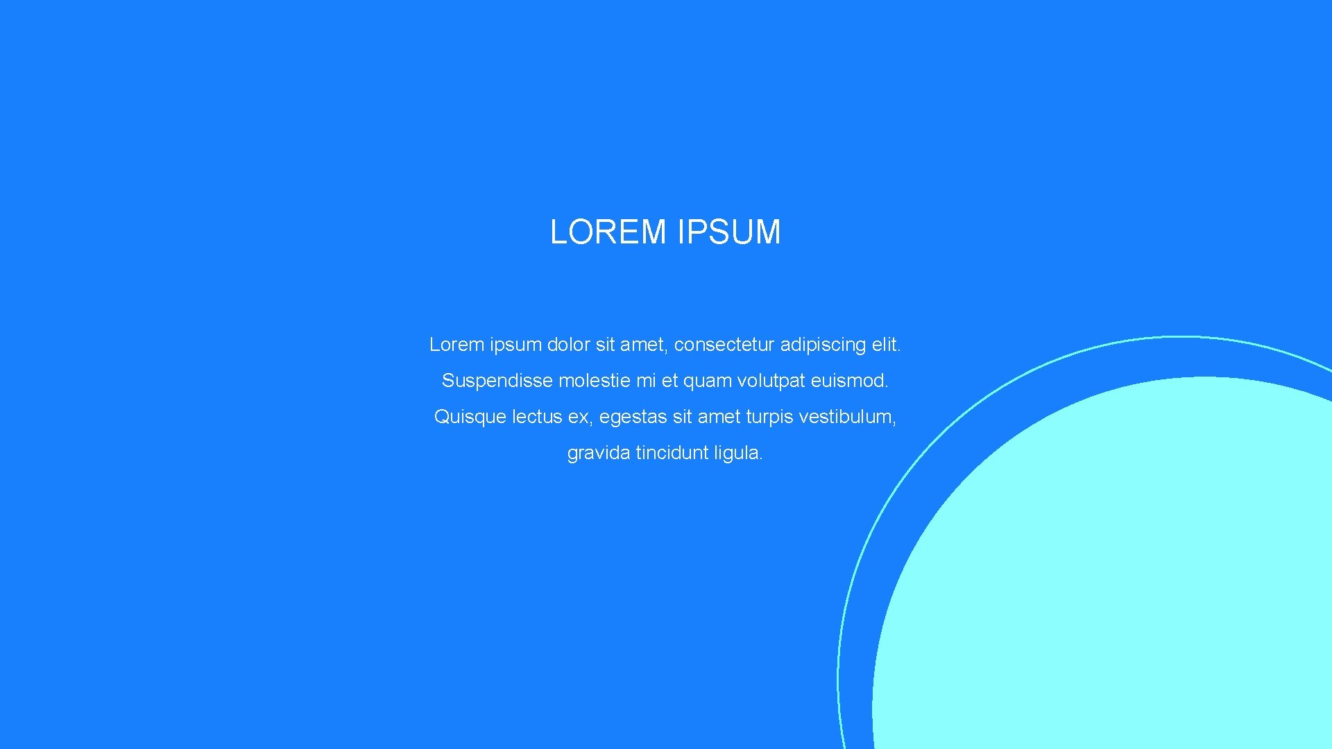 LOREM IPSUM Lorem ipsum dolor sit amet, consectetur adipiscing elit. Suspendisse molestie mi et