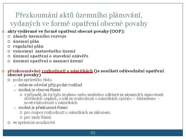 Přezkoumání aktů územního plánování, vydaných ve formě opatření obecné povahy akty vydávané ve formě