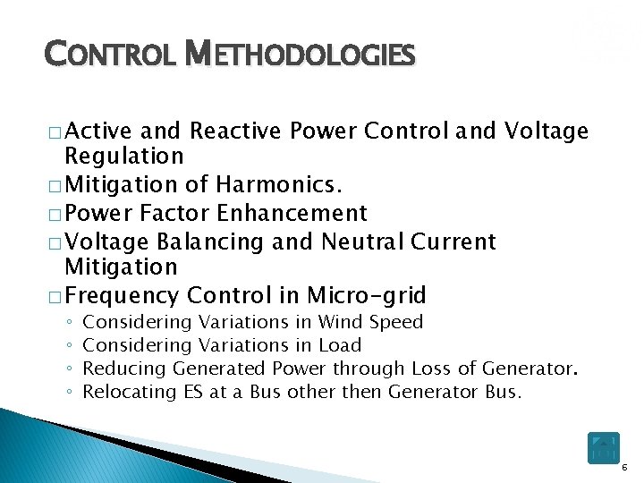 CONTROL METHODOLOGIES � Active and Reactive Power Control and Voltage Regulation � Mitigation of