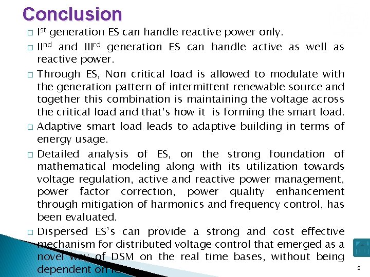 Conclusion � Ist generation ES can handle reactive power only. � IInd and IIIrd