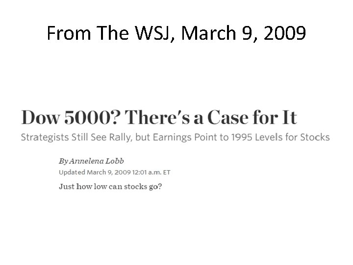 From The WSJ, March 9, 2009 