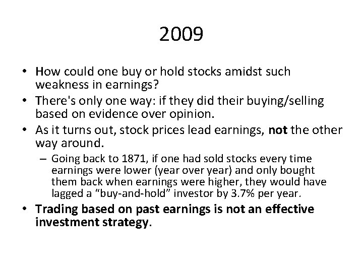 2009 • How could one buy or hold stocks amidst such weakness in earnings?