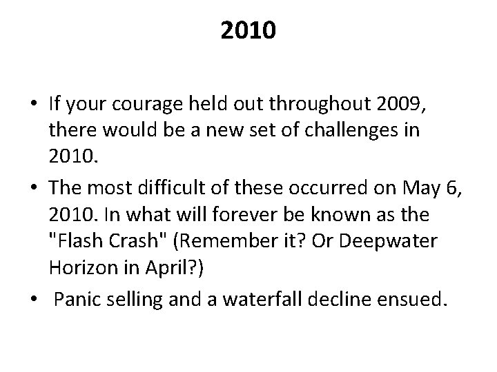 2010 • If your courage held out throughout 2009, there would be a new