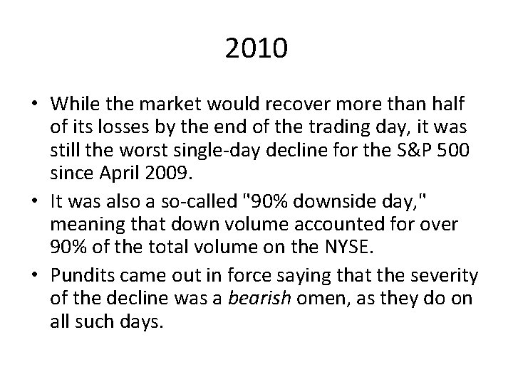 2010 • While the market would recover more than half of its losses by