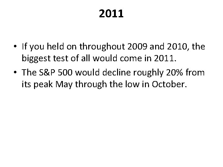 2011 • If you held on throughout 2009 and 2010, the biggest test of