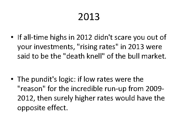 2013 • If all-time highs in 2012 didn't scare you out of your investments,