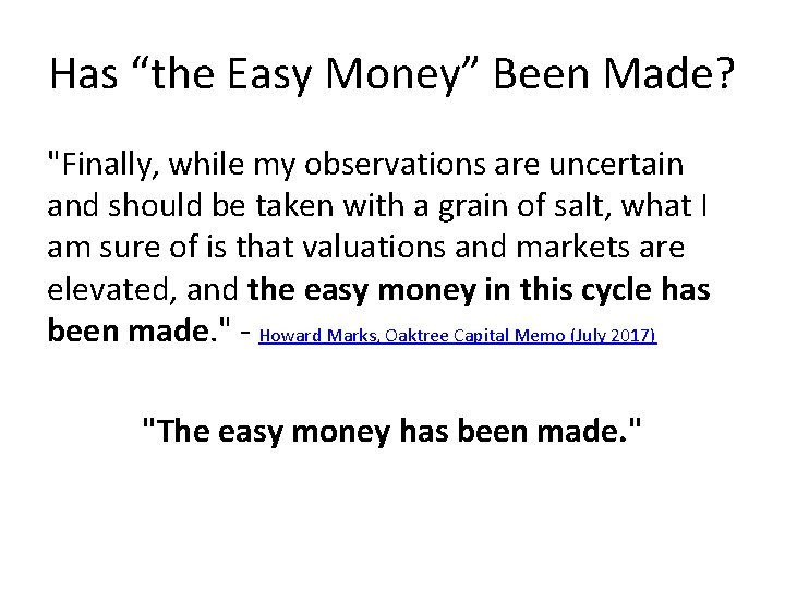 Has “the Easy Money” Been Made? "Finally, while my observations are uncertain and should