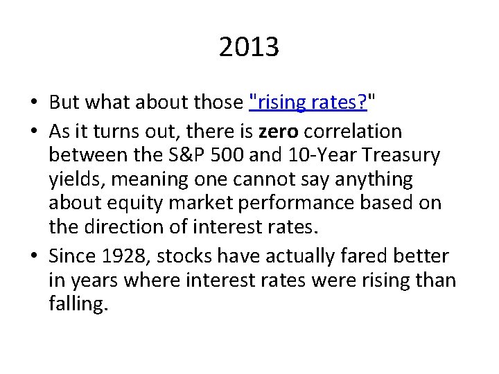 2013 • But what about those "rising rates? " • As it turns out,