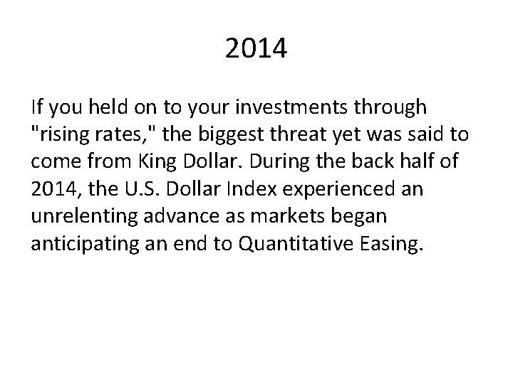 2014 If you held on to your investments through "rising rates, " the biggest