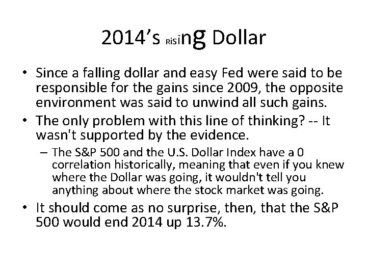 2014’s ising Dollar R • Since a falling dollar and easy Fed were said