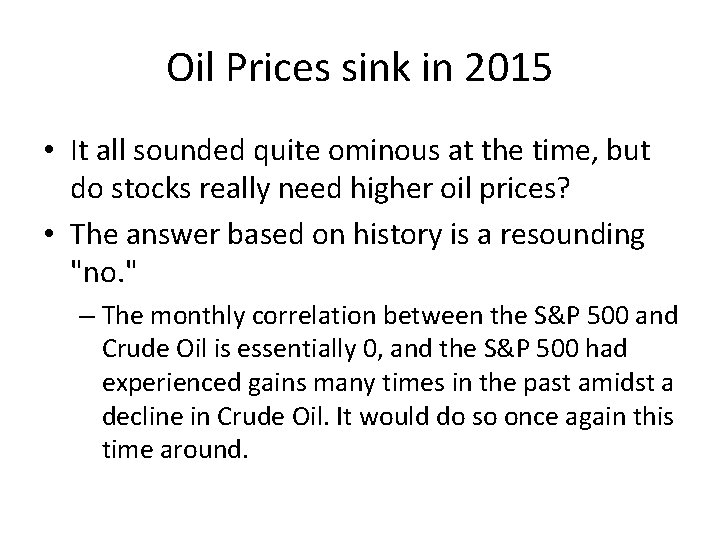 Oil Prices sink in 2015 • It all sounded quite ominous at the time,