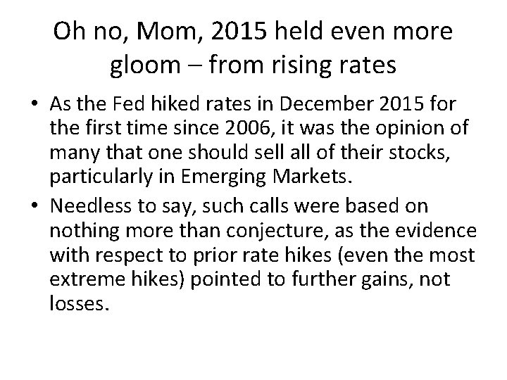 Oh no, Mom, 2015 held even more gloom – from rising rates • As