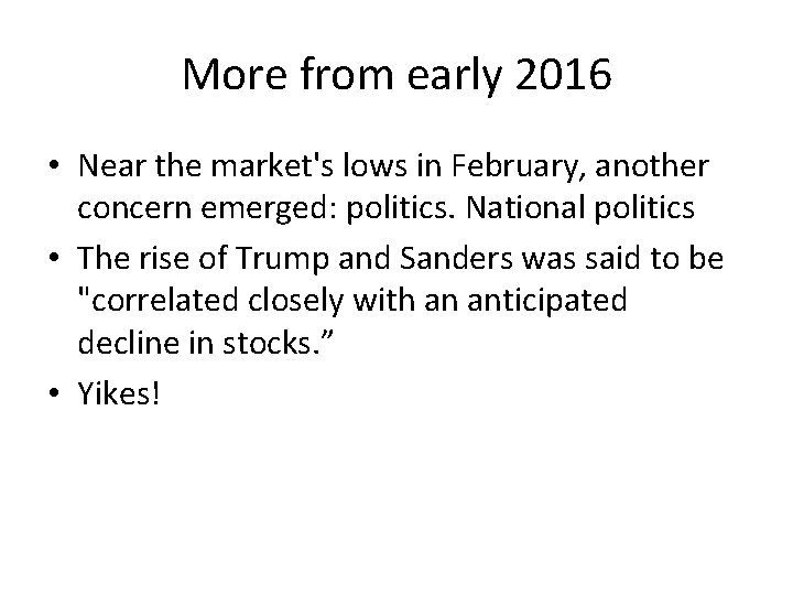 More from early 2016 • Near the market's lows in February, another concern emerged: