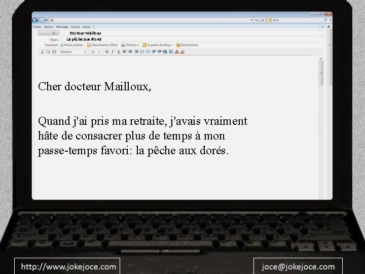 Docteur Mailloux La pêche aux dorés Cher docteur Mailloux, Quand j'ai pris ma retraite,