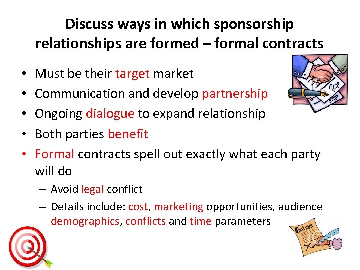 Discuss ways in which sponsorship relationships are formed – formal contracts • • •