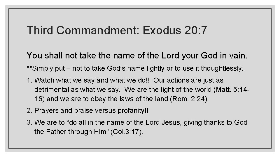 Third Commandment: Exodus 20: 7 You shall not take the name of the Lord