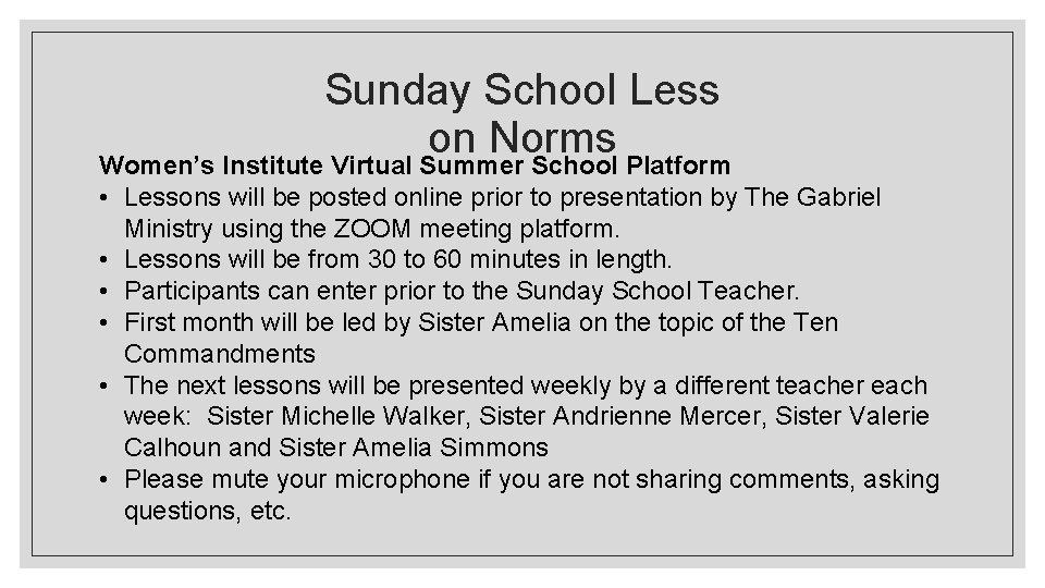 Sunday School Less on Norms Women’s Institute Virtual Summer School Platform • Lessons will