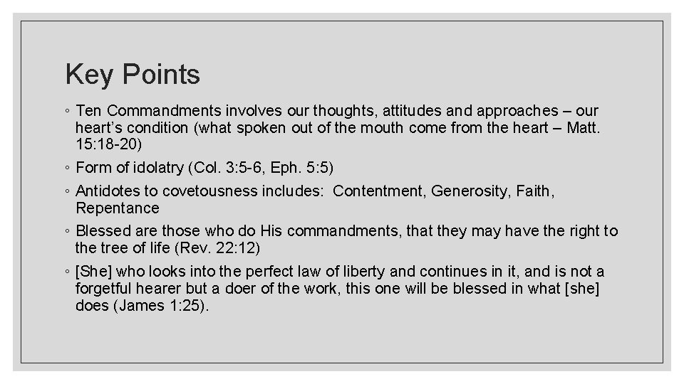 Key Points ◦ Ten Commandments involves our thoughts, attitudes and approaches – our heart’s