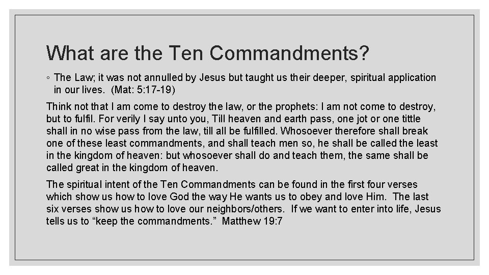 What are the Ten Commandments? ◦ The Law; it was not annulled by Jesus