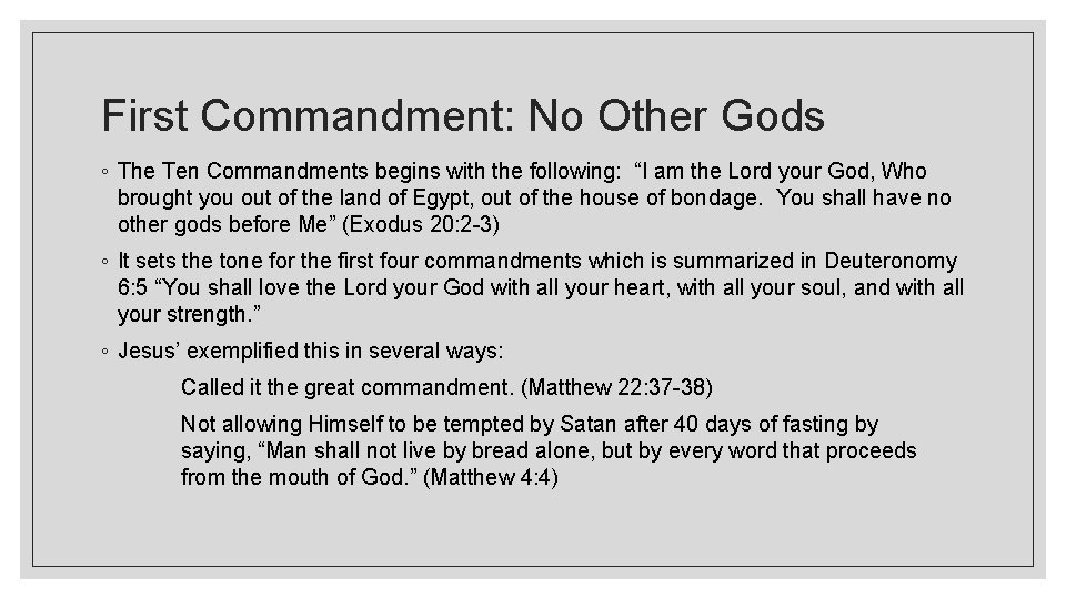 First Commandment: No Other Gods ◦ The Ten Commandments begins with the following: “I