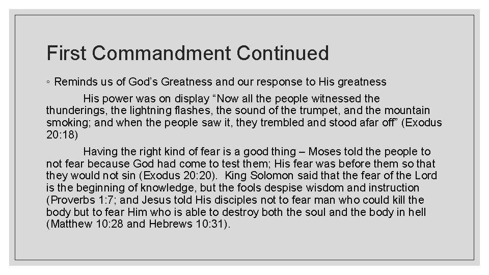 First Commandment Continued ◦ Reminds us of God’s Greatness and our response to His