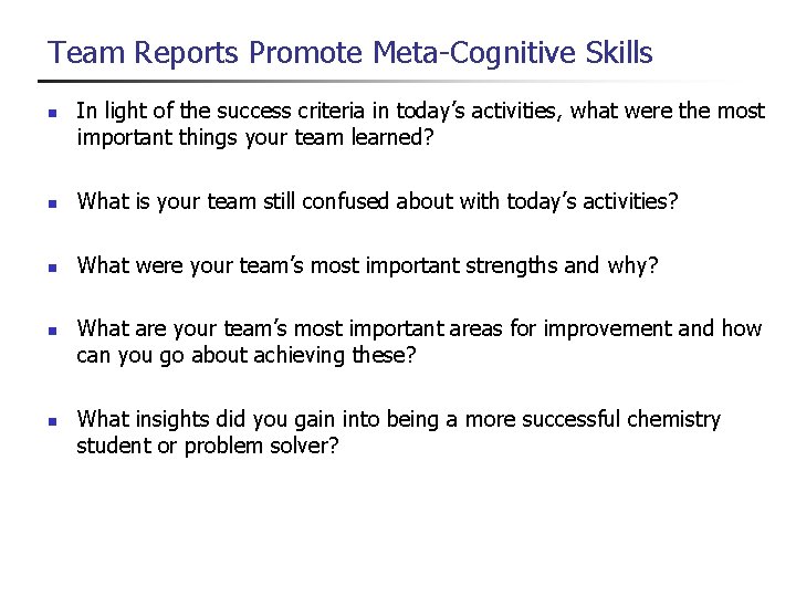 Team Reports Promote Meta-Cognitive Skills In light of the success criteria in today’s activities,