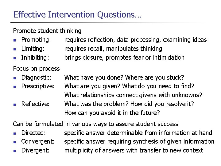 Effective Intervention Questions… Promote student thinking Promoting: requires reflection, data processing, examining ideas Limiting: