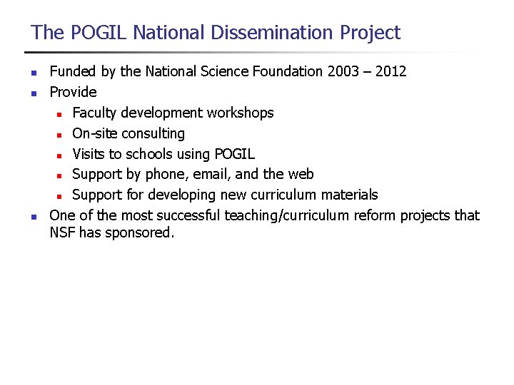 The POGIL National Dissemination Project Funded by the National Science Foundation 2003 – 2012
