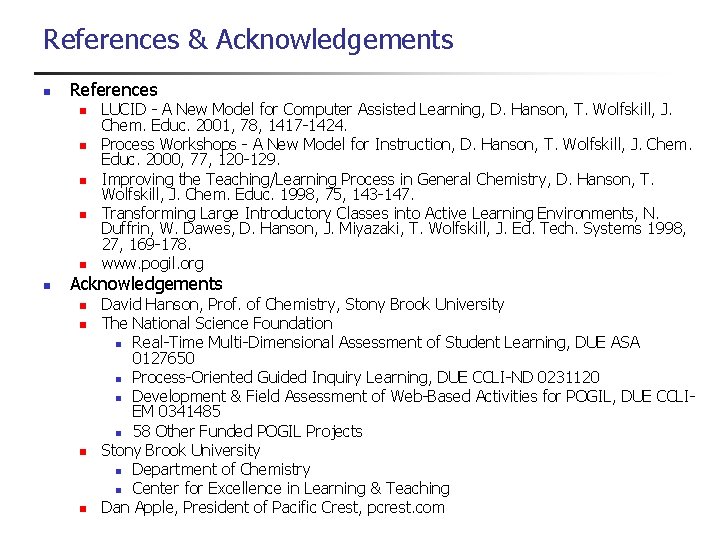 References & Acknowledgements References LUCID - A New Model for Computer Assisted Learning, D.