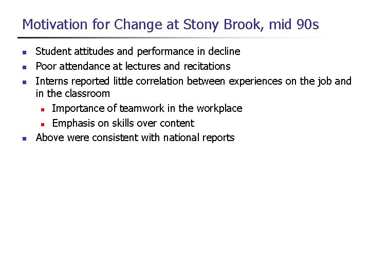 Motivation for Change at Stony Brook, mid 90 s Student attitudes and performance in