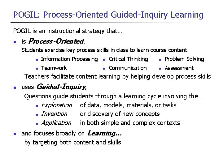 POGIL: Process-Oriented Guided-Inquiry Learning POGIL is an instructional strategy that… is Process-Oriented, Students exercise