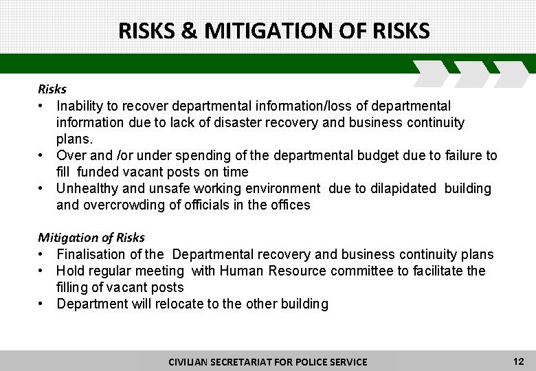 RISKS & MITIGATION OF RISKS Risks • Inability to recover departmental information/loss of departmental