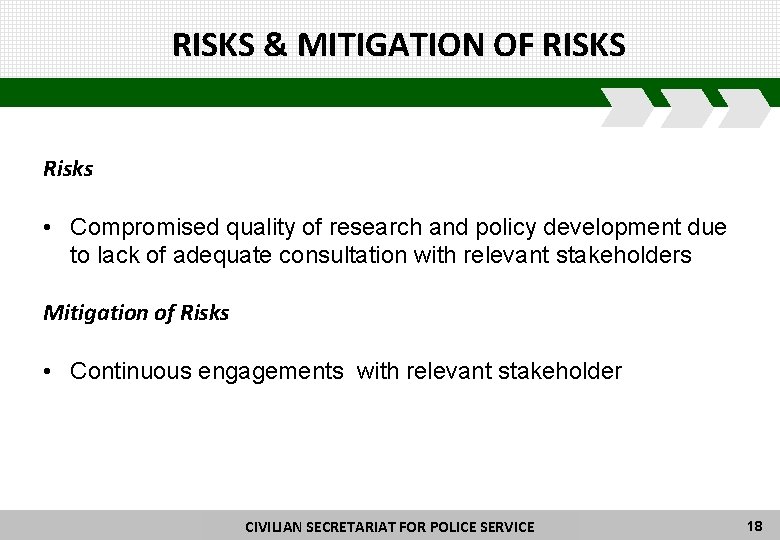 RISKS & MITIGATION OF RISKS Risks • Compromised quality of research and policy development