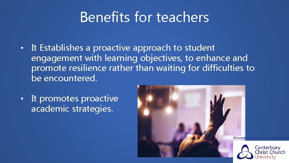 Benefits for teachers • It Establishes a proactive approach to student engagement with learning