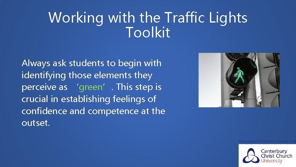 Working with the Traffic Lights Toolkit Always ask students to begin with identifying those