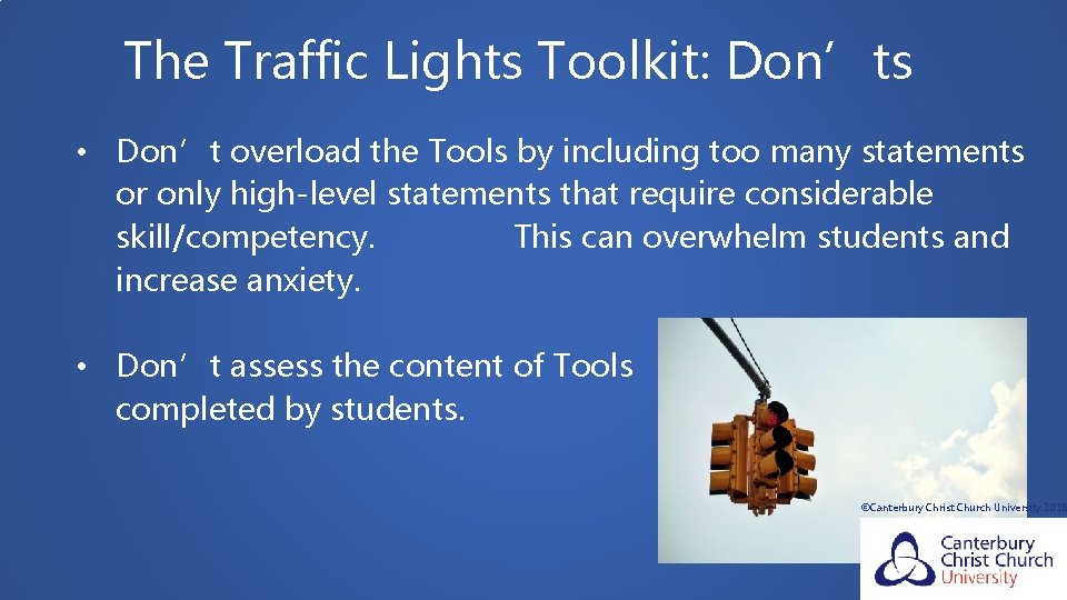 The Traffic Lights Toolkit: Don’ts • Don’t overload the Tools by including too many